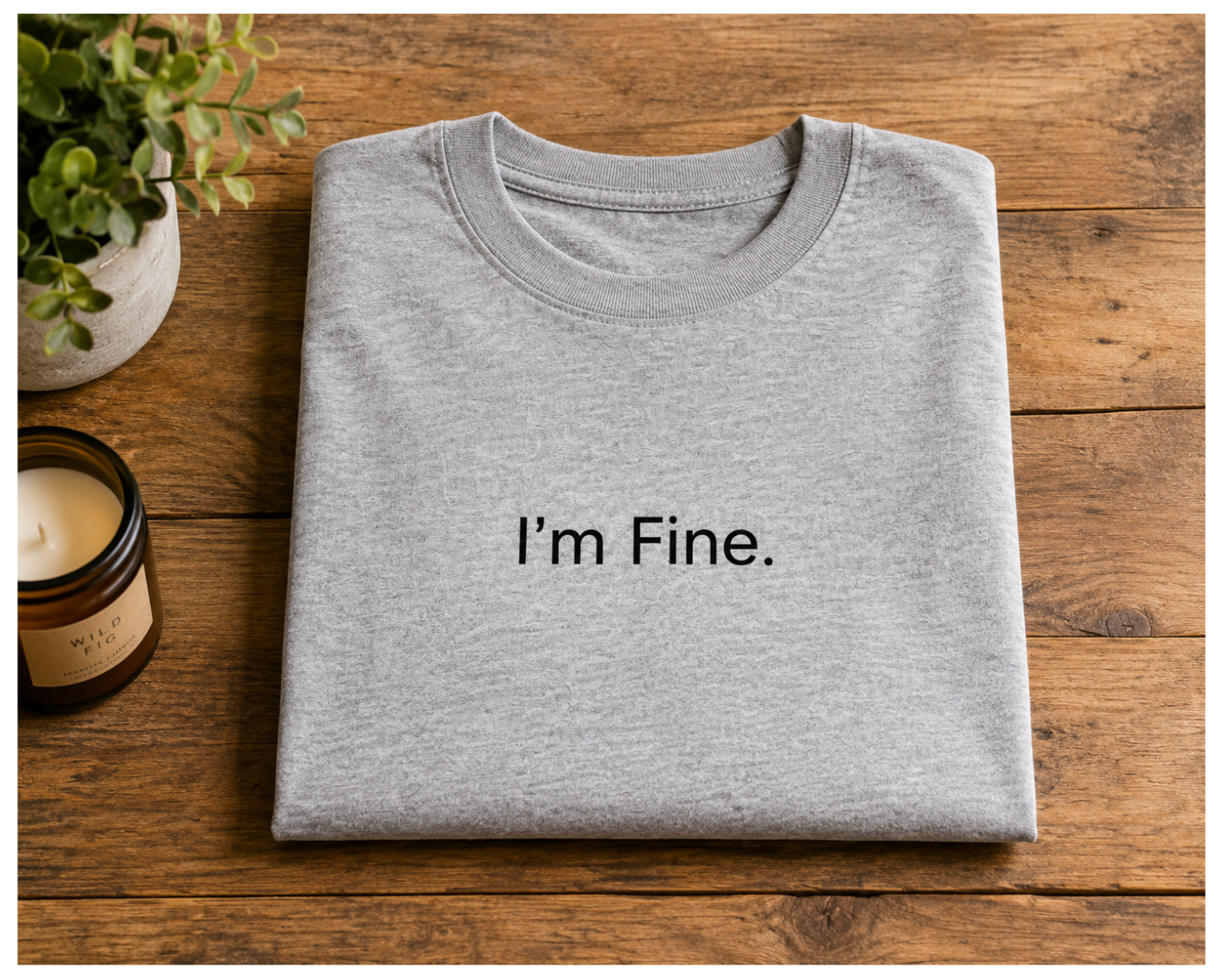 I'm Fine Slogan T-Shirt