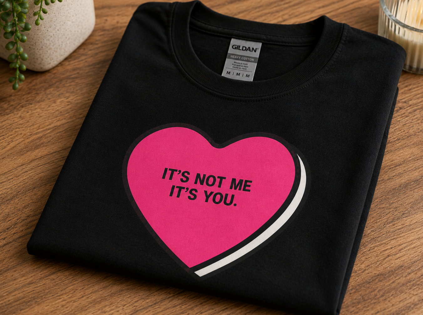 It's Not Me It's You Slogan T-Shirt