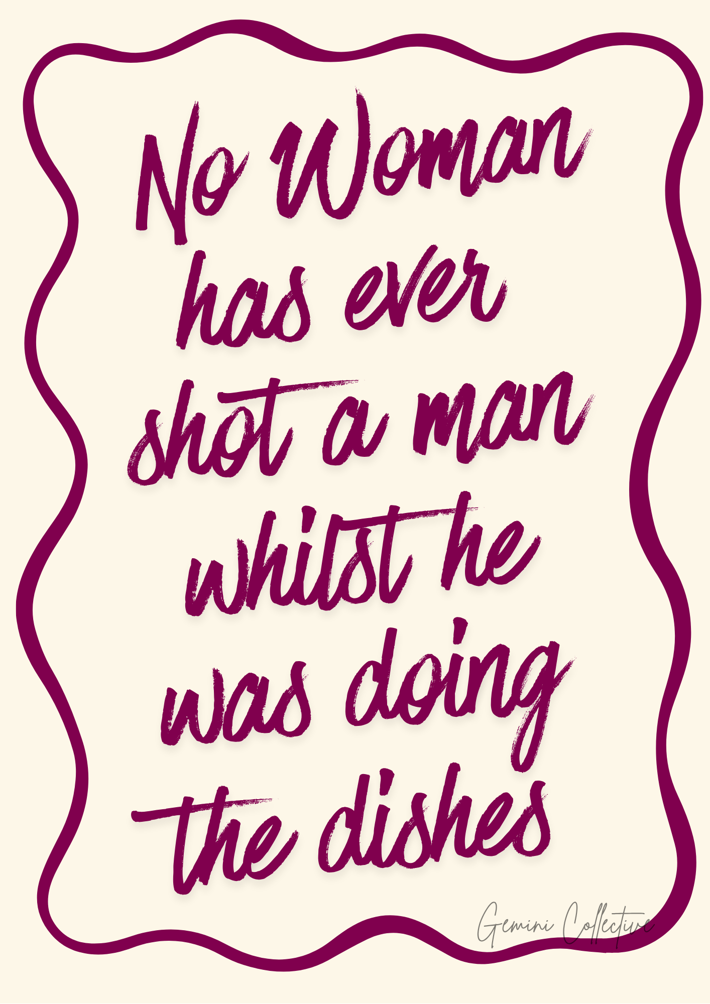 Quotation 'No woman has ever shot a man whilst he was doing the dishes' with decorative border on beige background